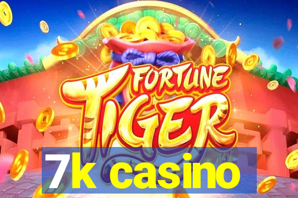 7k casino